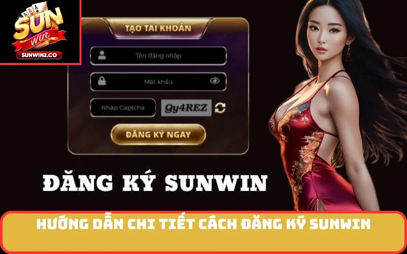 Hướng Dẫn Chi Tiết Cách Đăng Ký SUNWIN
