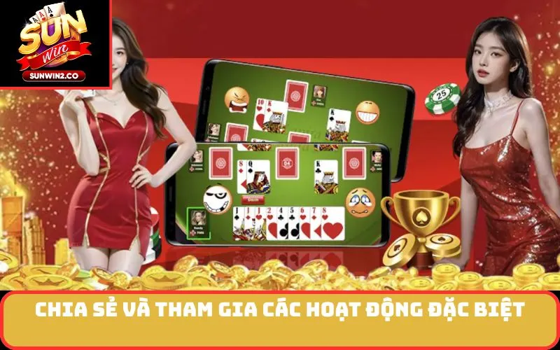 Chia Sẻ Và Tham Gia Các Hoạt Động Đặc Biệt